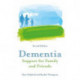 Dementia - Support for Family and Friends, Second Edition