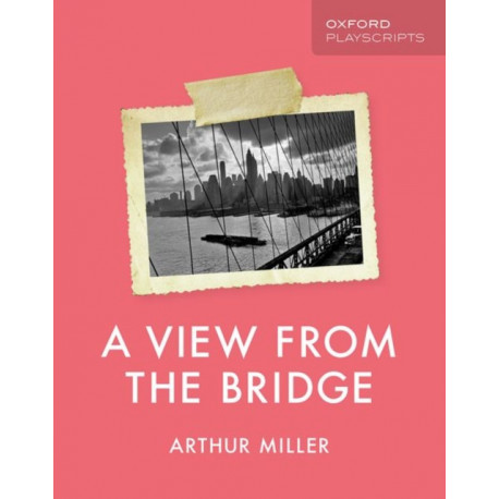 Oxford Playscripts: A View from the Bridge