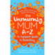 The Unmumsy Mum A-Z – An Inexpert Guide to Parenting