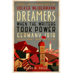 Dreamers: When the Writers Took Power, Germany 1918