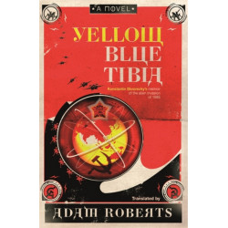 Yellow Blue Tibia: A Novel