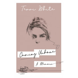 Coming Undone: A Memoir