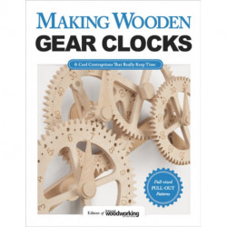 Making Wooden Gear Clocks: 6 Cool Contraptions That Really Keep Time