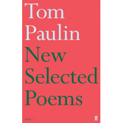 New Selected Poems of Tom Paulin