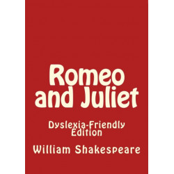 Romeo and Juliet: Dyslexia-Friendly Edition