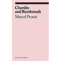 Chardin and Rembrandt: Marcel Proust