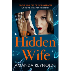 The Hidden Wife: The twisting, turning new psychological thriller that will have you hooked