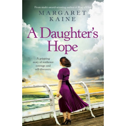 A Daughter's Hope: A gripping story of resilience, courage and self-discovery