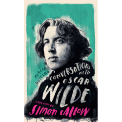 Conversations with Wilde: A Fictional Dialogue Based on Biographical Facts