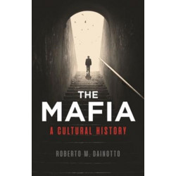The Mafia: A Cultural History