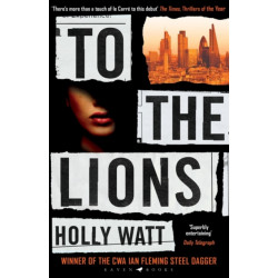 To The Lions: Winner of the 2019 CWA Ian Fleming Steel Dagger Award