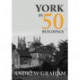 York in 50 Buildings