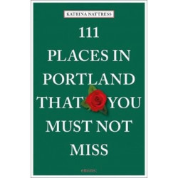 111 Places in Portland That You Must Not Miss