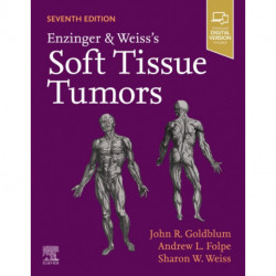 Enzinger and Weiss's Soft Tissue Tumors: Expert Consult: Online and Print