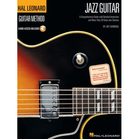 Hal Leonard Guitar Method - Jazz Guitar: A Comprehensive Guide with Detailed Instruction and More Than 20 Great Jazz Standards