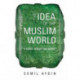 The Idea of the Muslim World: A Global Intellectual History