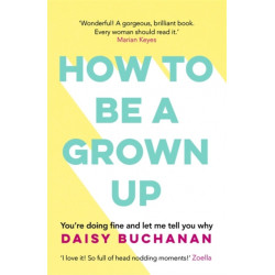 How to Be a Grown-Up