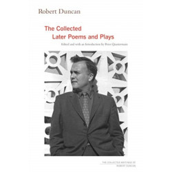 Robert Duncan: The Collected Later Poems and Plays