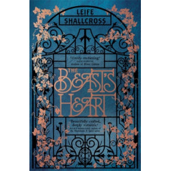 The Beast's Heart: The magical tale of Beauty and the Beast, reimagined from the Beast's point of view