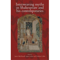 Interweaving Myths in Shakespeare and His Contemporaries