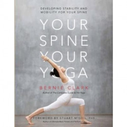 Your Spine, Your Yoga: Developing stability and mobility for your spine