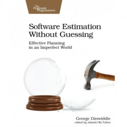 Software Estimation Without Guessing: Effective Planning in an Imperfect World
