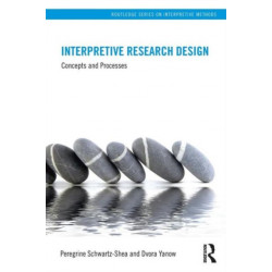 Interpretive Research Design: Concepts and Processes