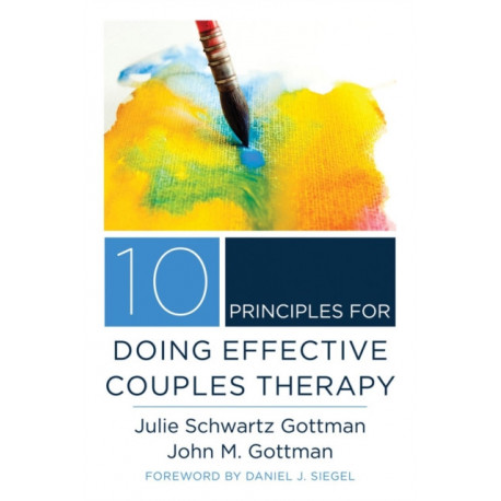 10 Principles for Doing Effective Couples Therapy