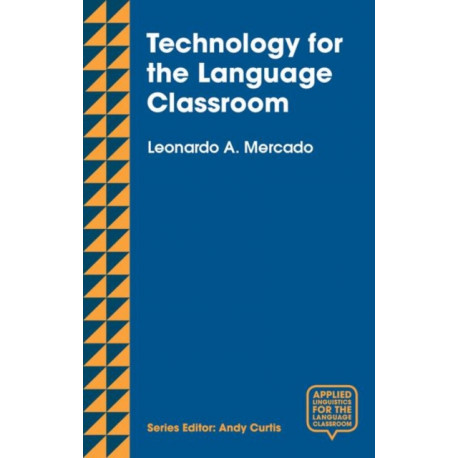 Technology for the Language Classroom: Creating a 21st Century Learning Experience