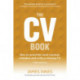 The CV Book, The: How to avoid the most common mistakes and write a winning CV