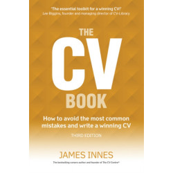 The CV Book, The: How to avoid the most common mistakes and write a winning CV