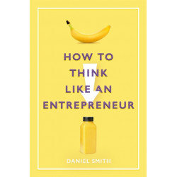 How to Think Like an Entrepreneur
