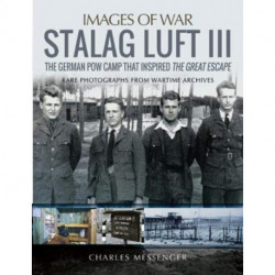 Stalag Luft III: Rare Photographs from Wartime Archives