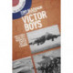 Victor Boys: True Stories from Forty Memorable Years of the Last V Bomber