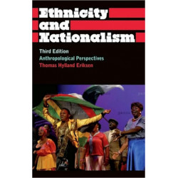 Ethnicity and Nationalism: Anthropological Perspectives