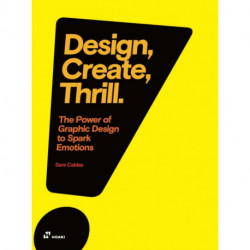 Design, Create, Thrill: The Power of Graphic Design to Spark Emotions