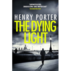 The Dying Light: Terrifyingly plausible surveillance thriller from an espionage master