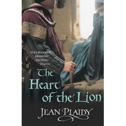 The Heart of the Lion: (The Plantagenets: book III): an engrossing historical drama of politics and passion from the Queen of English historical fiction
