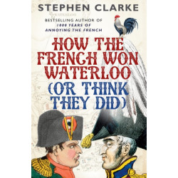 How the French Won Waterloo - or Think They Did
