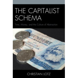 The Capitalist Schema: Time, Money, and the Culture of Abstraction