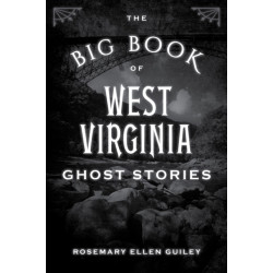 The Big Book of West Virginia Ghost Stories