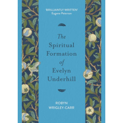 The Spiritual Formation of Evelyn Underhill