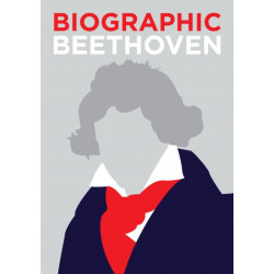 Biographic: Beethoven: Great Lives in Graphic Form