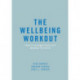 The Wellbeing Workout: How to manage stress and develop resilience