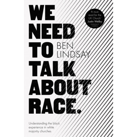 We Need To Talk About Race: Understanding the Black Experience in White Majority Churches