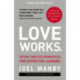 Love Works: Seven Timeless Principles for Effective Leaders