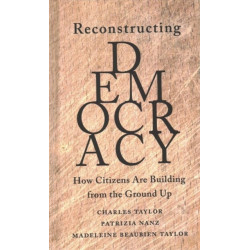 Reconstructing Democracy: How Citizens Are Building from the Ground Up