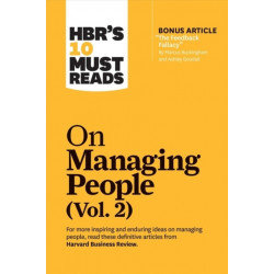 HBR's 10 Must Reads on Managing People, Vol. 2 (with bonus article "The Feedback Fallacy" by Marcus Buckingham and Ashley Goodall)