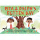 Rita and Ralph's Rotten Day