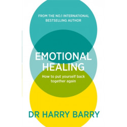 Emotional Healing: How To Put Yourself Back Together Again
